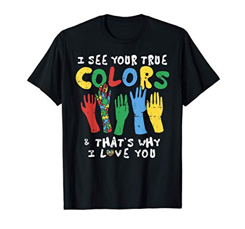 I See Your True Colors Shirt Autism Awareness Hands Gift Camiseta