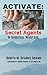 Activate: Secret Agents in Spiritual Warfare