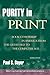 Purity in Print: Book Censorship in America from the Gilded Age to the Computer Age (Print Culture History in Modern America)
