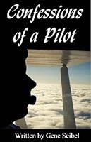 Confessions of a Pilot 0970067402 Book Cover