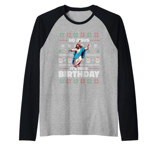 GO JESUS IT'S YOUR BIRTHDAY Fun Ugly Christmas Sweater Meme Camiseta Manga Raglan