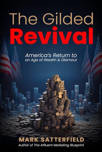 The Gilded Revival: America’s Return to an Age of Wealth & Glamour