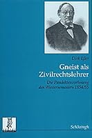 Gneist ALS Zivilrechtslehrer: Die Pandektenvorlesung Des Wintersemesters 1854/55 Mit Kommentierter Edition Des Vorlesungsnachschrift Von Robert Esse 3506734113 Book Cover
