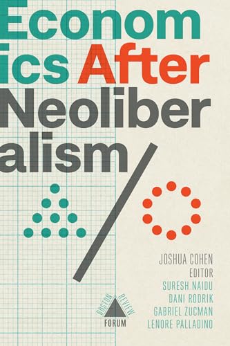 Economics After Neoliberalism (Boston Review / Forum)