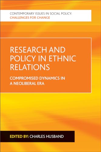 Research and Policy in Ethnic Relations: Compromised Dynamics in a Neoliberal Era (Contemporary Issues in Social Policy)