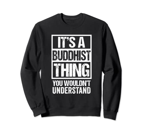 A Buddhist Thing You Wouldn't Understand Buddhism Religion Felpa