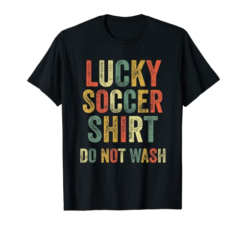 Camiseta de fútbol Lucky Do Not Wash Funny Kick Ball Goal Field Camiseta