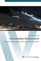 Destination Governance: Über die Steuerung von touristischen Destinationen 3639384458 Book Cover