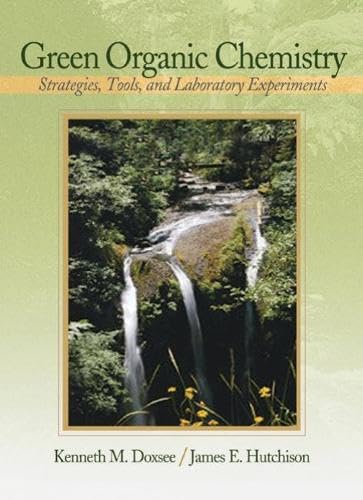 Green Organic Chemistry: Strategies, Tools, and Laboratory Experiments