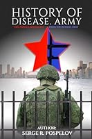 HISTORY OF DISEASE. ARMY: Life, Service, and Escape from the Russian Army 1963919017 Book Cover