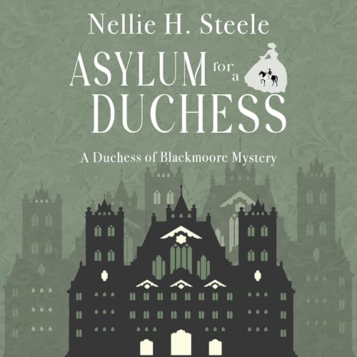 Asylum for a Duchess Audiolivro Por Nellie H. Steele capa