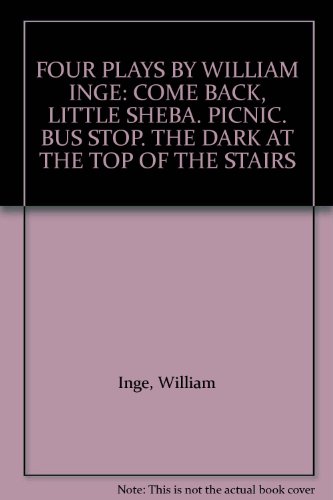 FOUR PLAYS BY WILLIAM INGE: COME BACK, LITTLE S... B00C8YEB5G Book Cover