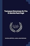Tentamen Historicum De Vita Et Meritis Pauli Fagii