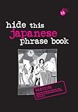Hide This Japanese Phrase Book (Hide This Phrase Book)