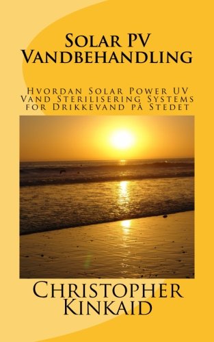 Solar Pv Vandbehandling: Hvordan Solar Power Uv Vand Sterilisering Systems for Drikkevand På Stedet