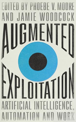Augmented Exploitation: Artificial Intelligence, Automation and Work (Wildcat) view 2