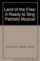 Land of the Free: A Ready to Sing Patriotic Musical - SATB B003Y9A2TI Book Cover