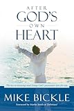 After God's Own Heart: The Key to Knowing and Living God's Passionate Love for You