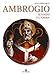 Ambrogio. Il Volto E L'anima. Ediz. Illustrata - 3