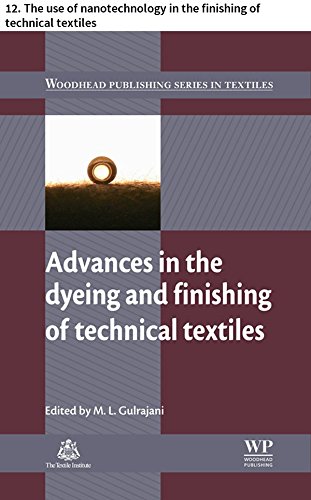 Advances in the dyeing and finishing of technical textiles: 12. The use of nanotechnology in the finishing of technical textiles (Woodhead Publishing Series in Textiles)