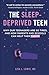 The Sleep-Deprived Teen: Why Our Teenagers Are So Tired, and How Parents and Schools Can Help Them Thrive