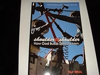 Shoulder to Shoulder: How God Builds Spiritual Men B000OZREBY Book Cover