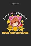  Sketchbook for Drawing and Sketching - Just A Girl Who Loves Dogs And Cupcakes: 120 Pages, 6\