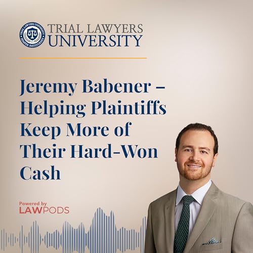 Jeremy Babener &ndash; Helping Plaintiffs Keep More of Their Hard-Won Cash