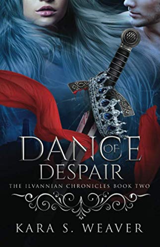 Dance of Despair: The Ilvannian Chronicles
