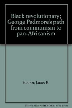 Paperback Black revolutionary; George Padmore s path from communism to pan-Africanism Book