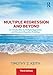Multiple Regression and Beyond: An Introduction to Multiple Regression and Structural Equation Modeling