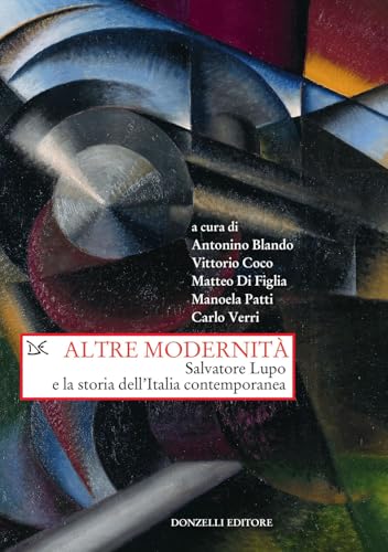 Altre modernità. Salvatore Lupo e la storia dell'Italia contemporane