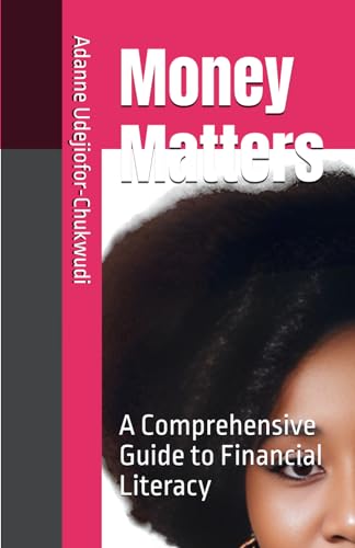 Money Matters: A Comprehensive Guide To Financial Literacy
