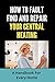 How To Fault Find And Repair Your Central Heating: A Handbook For Every Home: Central Heating And Cooling System (English Edition)