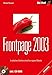 Produktbild Frontpage 2003: In einfachen Schritten schnell zur eigenen Webseite (Hot Stuff)
