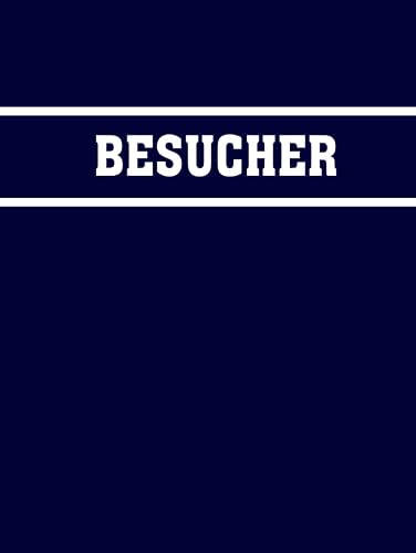 BESUCHERBUCH: Besucherbuch für Ein- und Ausgänge für Firmen auf Deutsch | Empfangsbuch zur Gästeregistrierung | Buch zur Verfolgung und Kontrolle der ... | 199 Seiten (Großformat: 21,59 x 27,94 cm)