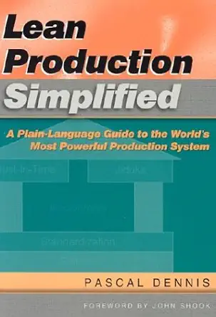 Lean Production Simplified: A Plain-Language Guide to the World's Most Powerful Production System-Wow! eBook