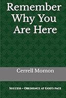 Remember Why You Are Here B0CMMPT2BP Book Cover