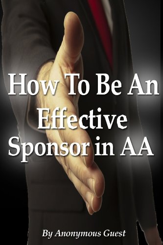 big aas - Alcoholics Anonymous - How To Be An Effective Sponsor In Recovery with AA