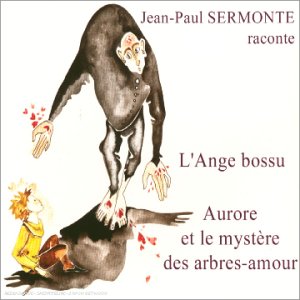 L'Ange Bossu, Aurore Et Le Mystère des Arbres-Amour