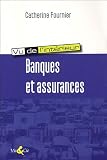 Banques et assurances vues de l'interieur