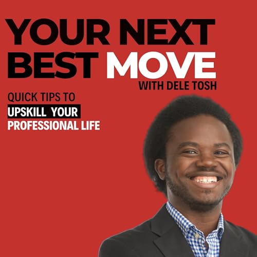Your Next Best Move with Dele Tosh Podcast Por Dele Tosh arte de portada