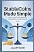 Stablecoins Made Simple: A Clear Guide to the GENIUS Act, the Clarity Act, and the Future of Money