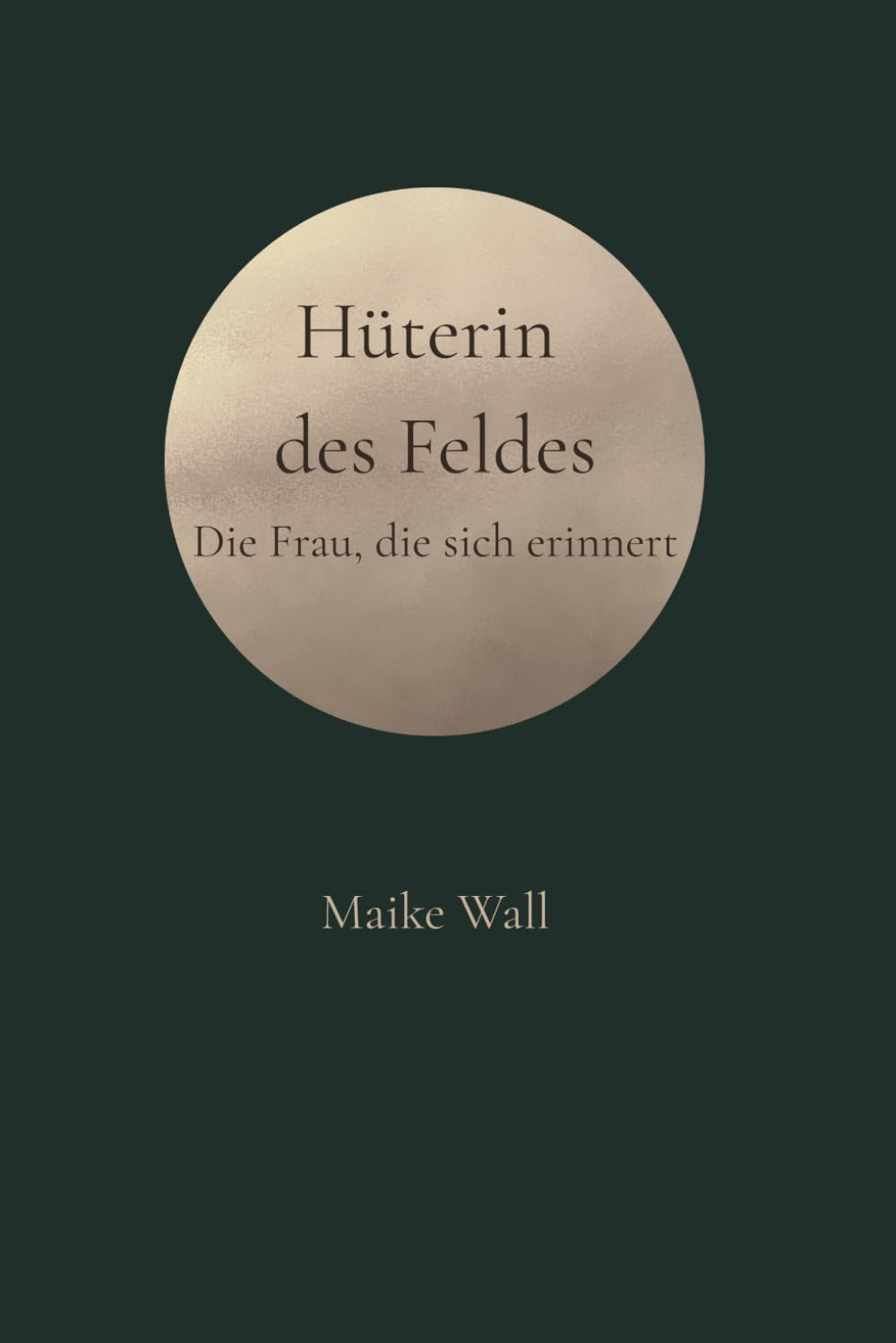 Hüterin des Feldes: Die Frau, die sich erinnert