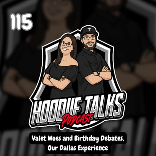Episode 115 | Valet Woes and Birthday Debates, Our Dallas Experience