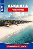 Anguilla Reiseführer 2026: Entdecken Sie türkisfarbene Strände, luxuriöse Resorts, karibische Küche, ruhige Buchten und praktische Tipps für Ihren Inselurlaub
