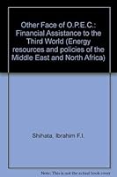 The other face of OPEC: Financial assistance to the Third World (Energy resources and policies of the Middle East and North Africa) 0582783364 Book Cover