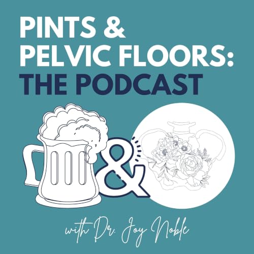 『Pints & Pelvic Floors: The Podcast』のカバーアート