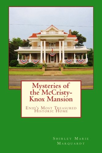 Mysteries of the McCristy-Knox Mansion: Enid's Most Treasured Historic Home