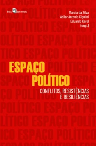 Espaço político: conflitos, resistências e resiliências